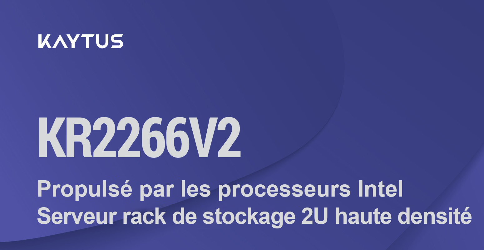 Capacité d'accueil de 24 + 4 disques LFF dans un espace de 2U : Le serveur KAYTUS KR2266V2 augmente considérablement la densité de stockage